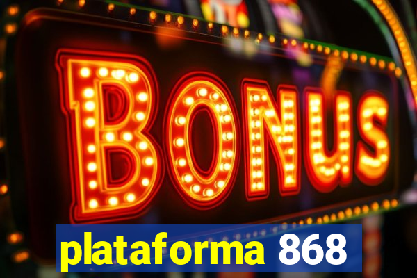 plataforma 868